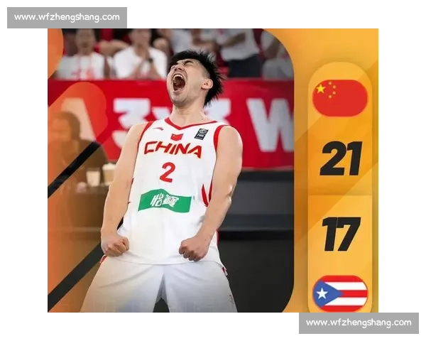 中国男篮迎战波多黎各关键一战检验新阵容成色与韧性冲击胜利信心